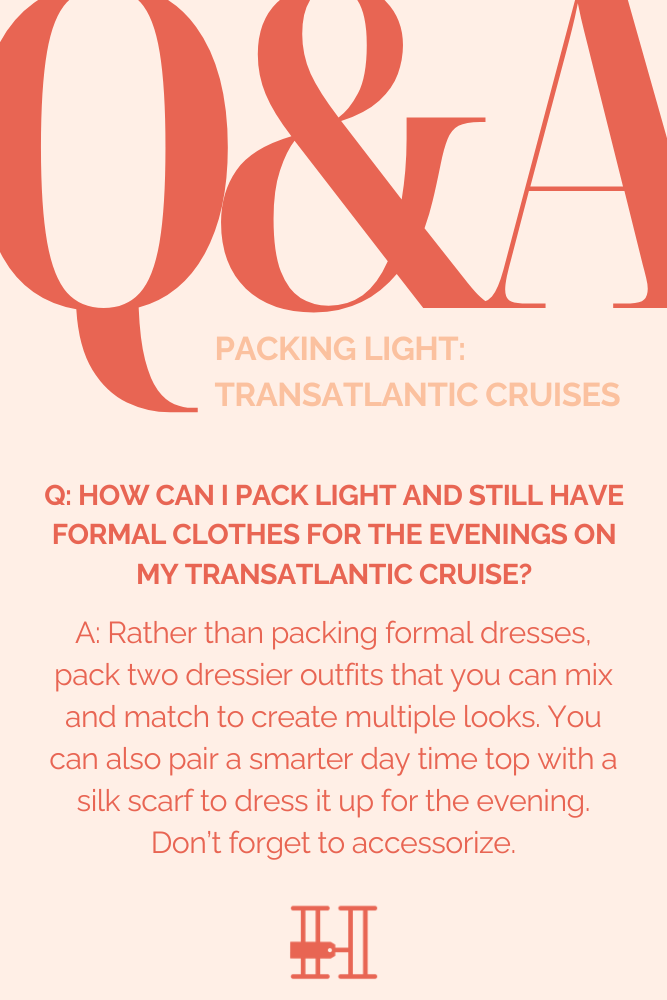 How to pack light for a transatlantic cruise