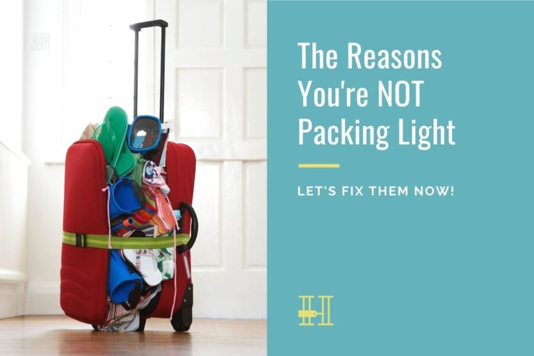 The Reasons You're NOT Packing Light • Her Packing List